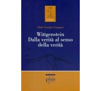 Wittgenstein dalla verità al senso della verità