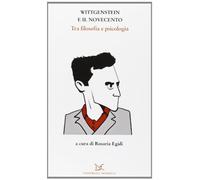 Wittgenstein e il Novecento. Tra filosofia e psicologia