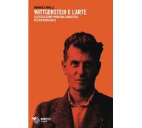 WITTGENSTEIN E L’ARTE. L'estetica come problema linguistico ed epistemologico.