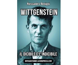 Wittgenstein: il dicibile e l’indicibile