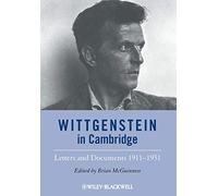 Wittgenstein in Cambridge: Letters and Documents 1911-1951, 4th Edition