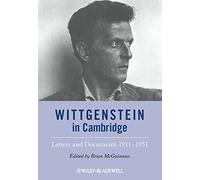 [(Wittgenstein in Cambridge: Letters and Documents 1911-1951 )] [Author: Brian McGuinness] [May-2012]