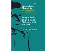 Wittgenstein on Logic and Philosophical Method