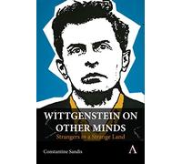 Wittgenstein on Other Minds: Strangers in a Strange Land: 1