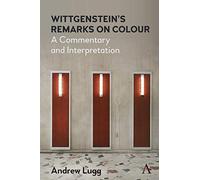 Andrew Lugg Wittgenstein’s Remarks on Colour (Tascabile)
