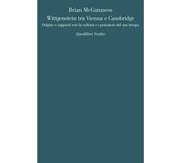 Wittgenstein tra Vienna e Cambridge. Origine e rapporti con la cultura e i pensatori del suo tempo