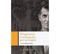 Wittgenstein. Una biografia per immagini. Ediz. illustrata