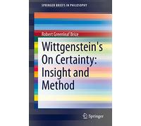 Wittgenstein's On Certainty: Insight and Method