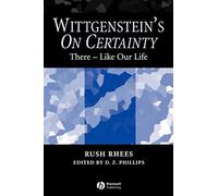Wittgenstein's On Certainty: There-Like Our Life
