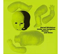Witthuser, Bernd - Lieder Von Vampiren Nonnen Und Toten