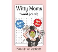 Witty Moms Word Search: Funny Adult Word Find Puzzle Book with Easy to Read Print about Mothers, Grandmas, Kids, and More; 6x9 inches, 110 pages; 50+ ... for Vacations, Holidays, and Free Times