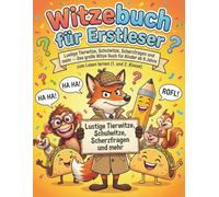 Witzebuch für Erstleser: Lustige Tierwitze, Schulwitze, Scherzfragen und mehr - Das große Witze Buch für Kinder ab 6 Jahre zum Lesen lernen (1. und 2. Klasse)