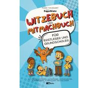 Witzebuch und Mitmachbuch für Erstleser und Grundschüler. Mit vielen lustigen Illustrationen, Mitmachseiten, Scherzfragen, Flachwitzen und Dialogen!