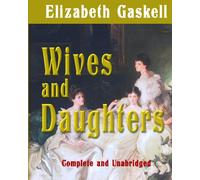 Wives And Daughters Complete And Unabridged