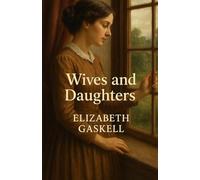 Wives And Daughters (Illustrated)