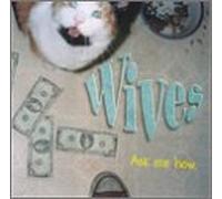 WIVES - ASK ME HOW