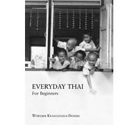 Wiworn Kesavatana-Dohrs Everyday Thai for Beginners (Tascabile)
