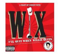 Wix - I Ll Quit When Willie