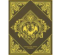 Wizard Character Sheet Journal: DnD Notebook With 50 Character Pages and 100 Mixed Pages (Lined, Graph, Hex & Blank) For Role Playing Fantasy Games I ... Characters, Maps, Track Gameplay & Much More