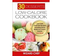 Wizard Chef 30 Desserts Low-Calorie Cookbook (Tascabile)
