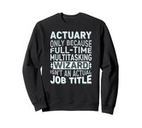 Wizard Job Title Quote - Funny Actuary Felpa
