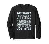 Wizard Job Title Quote - Funny Actuary Maglia a Manica