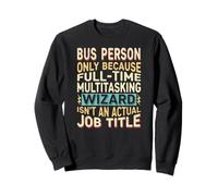 Wizard Job Title Quote - Funny Bus Person Felpa