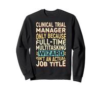 Wizard Job Title Quote - Funny Clinical Trial Manager Felpa