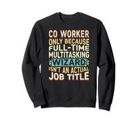 Wizard Job Title Quote - Funny Co-Worker Felpa