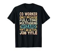 Wizard Job Title Quote - Funny Co-Worker Maglietta