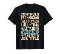 Wizard Job Title Quote - Funny Controls Technician Maglietta