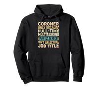 Wizard Job Title Quote - Funny Coroner Felpa con Cappuccio