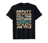 Wizard Job Title Quote - Funny Deputy Maglietta