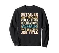 Wizard Job Title Quote - Funny Detailer Felpa