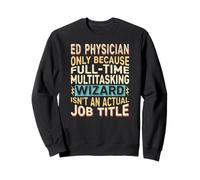 Wizard Job Title Quote - Funny ED Physician Felpa