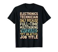 Wizard Job Title Quote - Funny Electronics Technician Maglietta