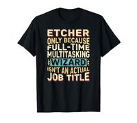 Wizard Job Title Quote - Funny Etcher Maglietta
