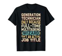 Wizard Job Title Quote - Funny Generation Technician Maglietta