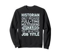 Wizard Job Title Quote - Funny Historian Felpa