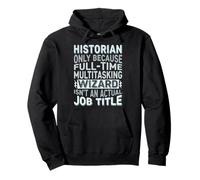 Wizard Job Title Quote - Funny Historian Felpa con Cappuccio