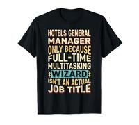 Wizard Job Title Quote - Funny Hotels General Manager Maglietta