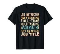 Wizard Job Title Quote - Funny Lab Instructor Maglietta