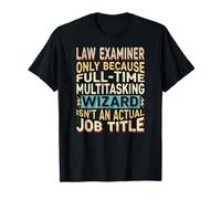Wizard Job Title Quote - Funny Law Examiner Maglietta