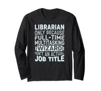 Wizard Job Title Quote - Funny Librarian Maglia a Manica