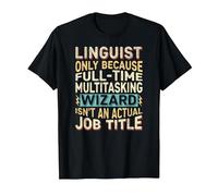 Wizard Job Title Quote - Funny Linguist Maglietta, Uomo, Nero, XL