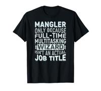 Wizard Job Title Quote - Funny Mangler Maglietta