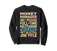 Wizard Job Title Quote - Funny Money Manager Felpa