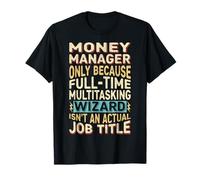 Wizard Job Title Quote - Funny Money Manager Maglietta