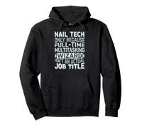 Wizard Job Title Quote - Funny Nail Tech Felpa con Cappuccio