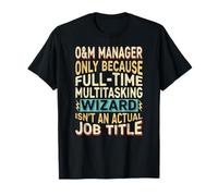 Wizard Job Title Quote - Funny O&M Manager Maglietta